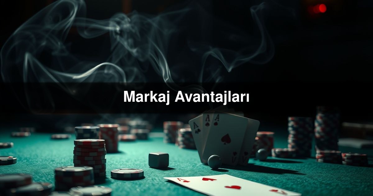 Markaj Avantajları
